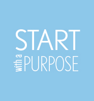 Start with a purpose